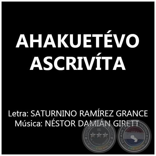 AHAKUETVO ASCRIVTA - Letra: SATURNINO RAMREZ GRANCE